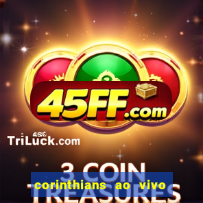 corinthians ao vivo multi multicanal